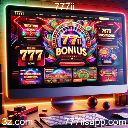 Descubra os Melhores Bônus e Promoções do 777ii